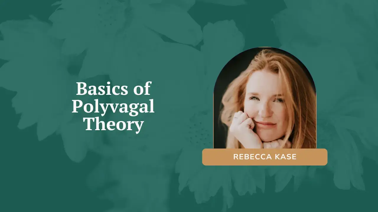 Basics of Polyvagal Theory