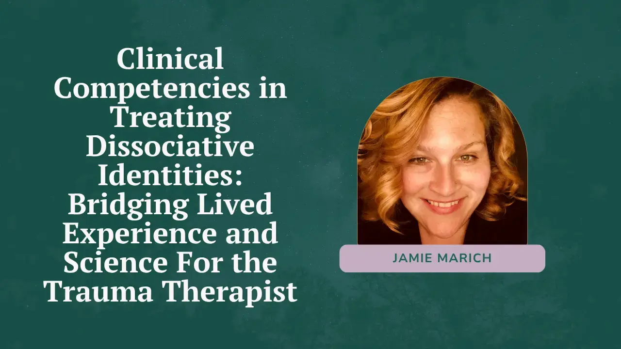 Clinical Competencies in Treating Dissociative Identities (Non-EMDR)