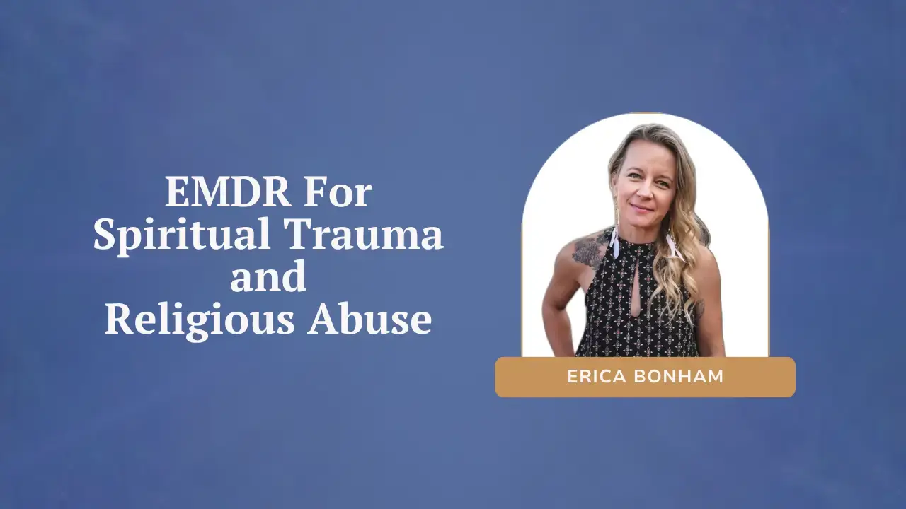 EMDR For Spiritual Trauma and Religious Abuse
