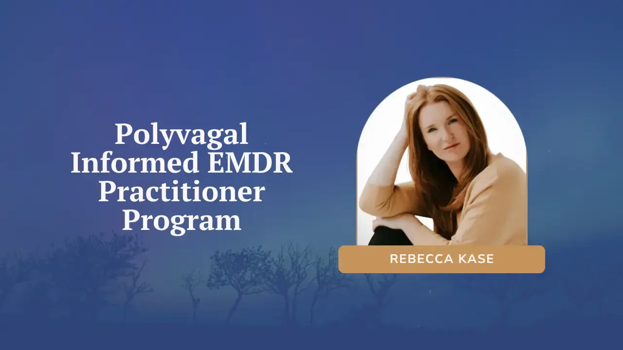 Polyvagal Informed EMDR Practitioner Program