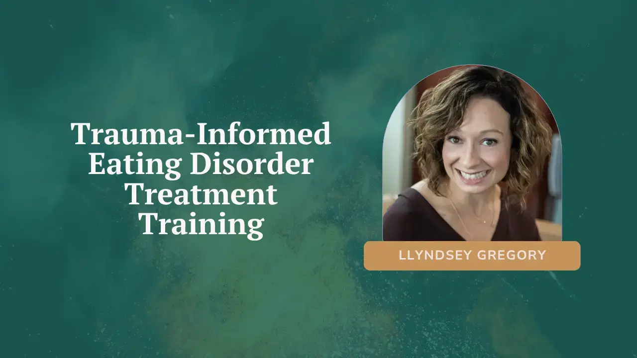 Trauma-Informed Eating Disorder Treatment Training