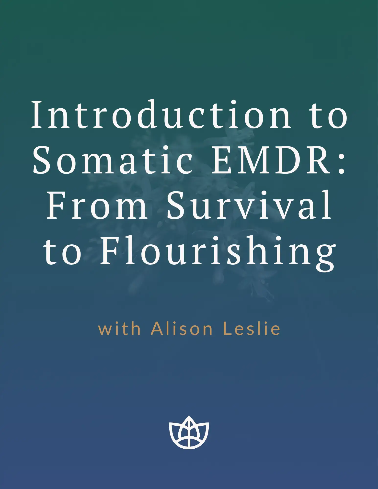 Free CE Course Introduction to Somatic EMDR with Alison Leslie TTI