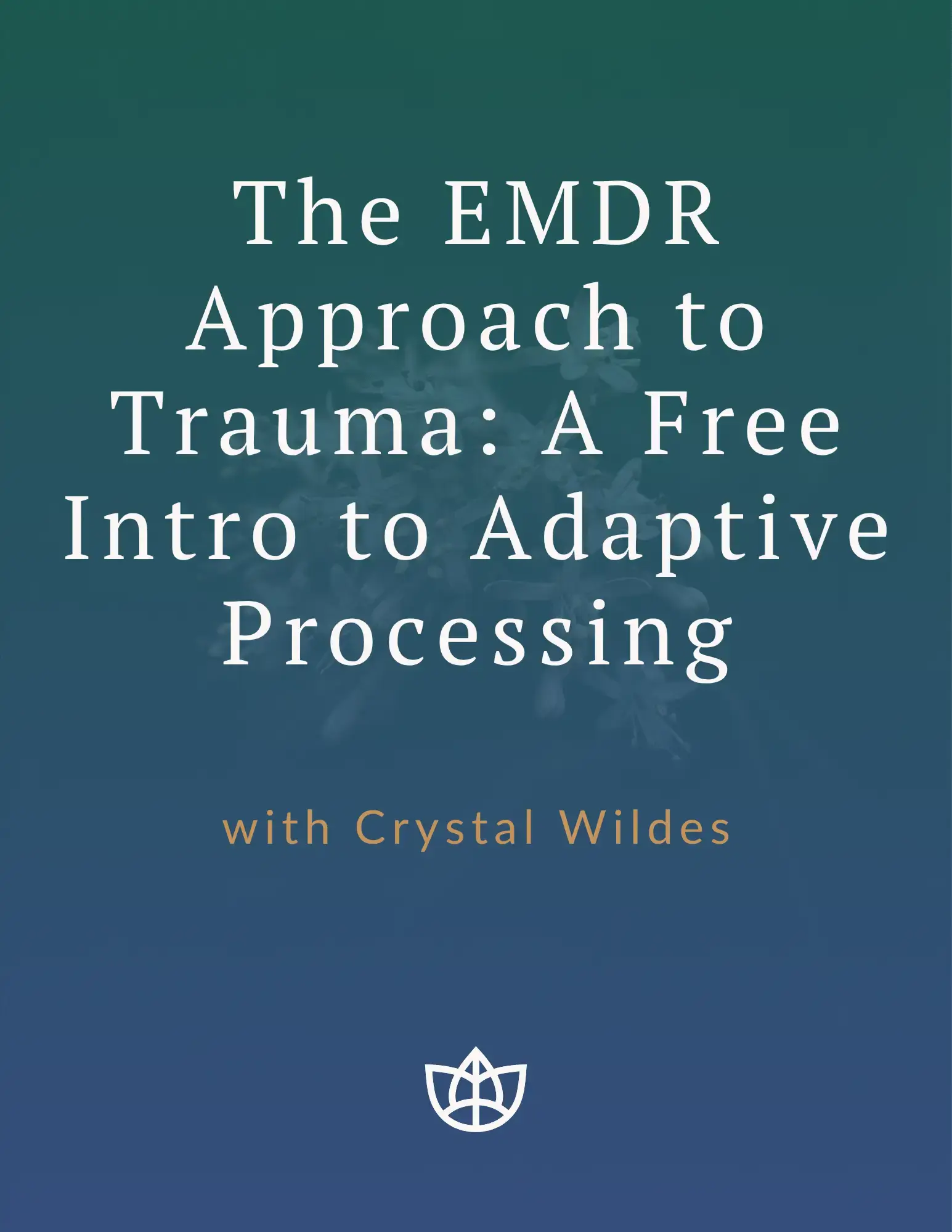 Free CE Course The EMDR Approach to Trauma with Crystal Wildes TTI