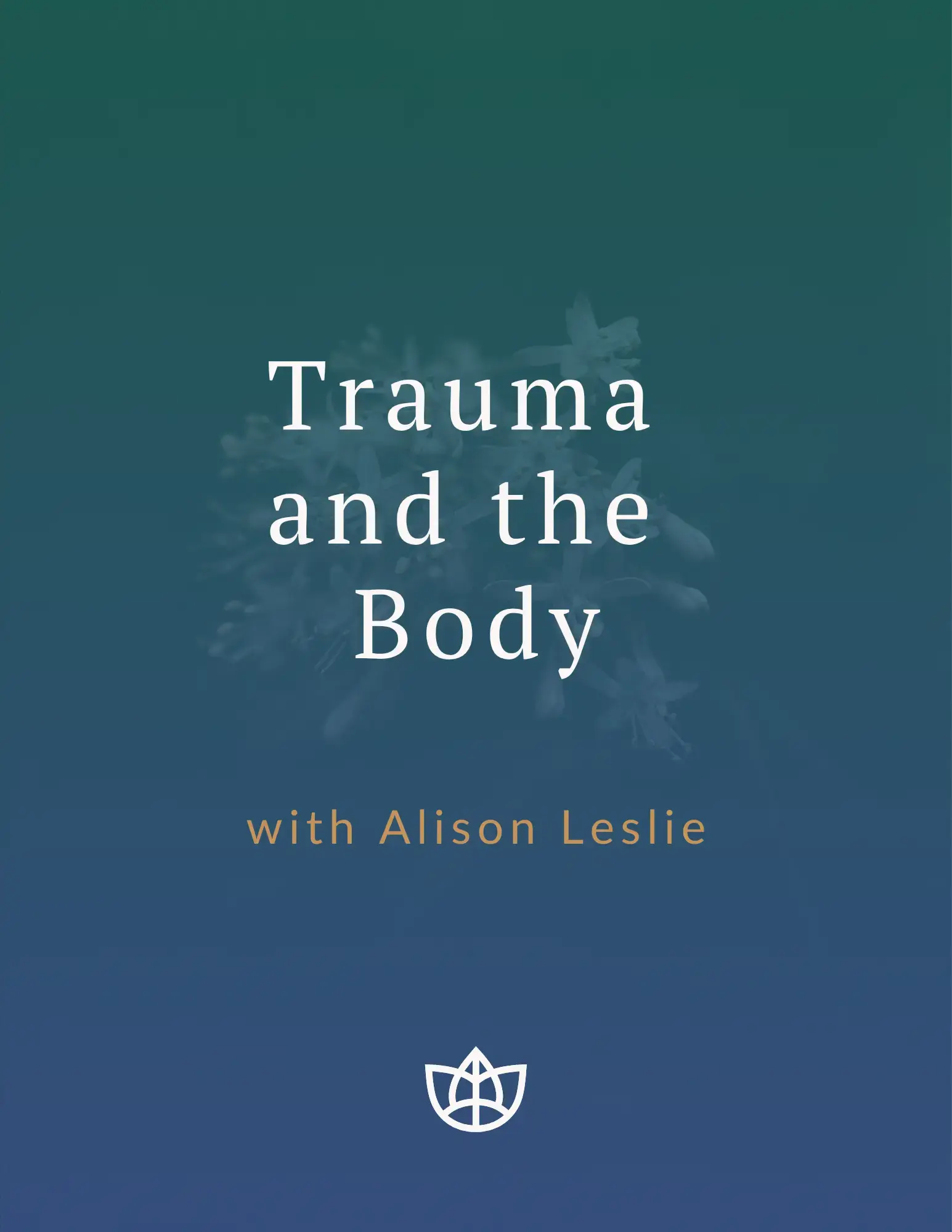 Free CE Course Trauma and the Body with Alison Leslie TTI