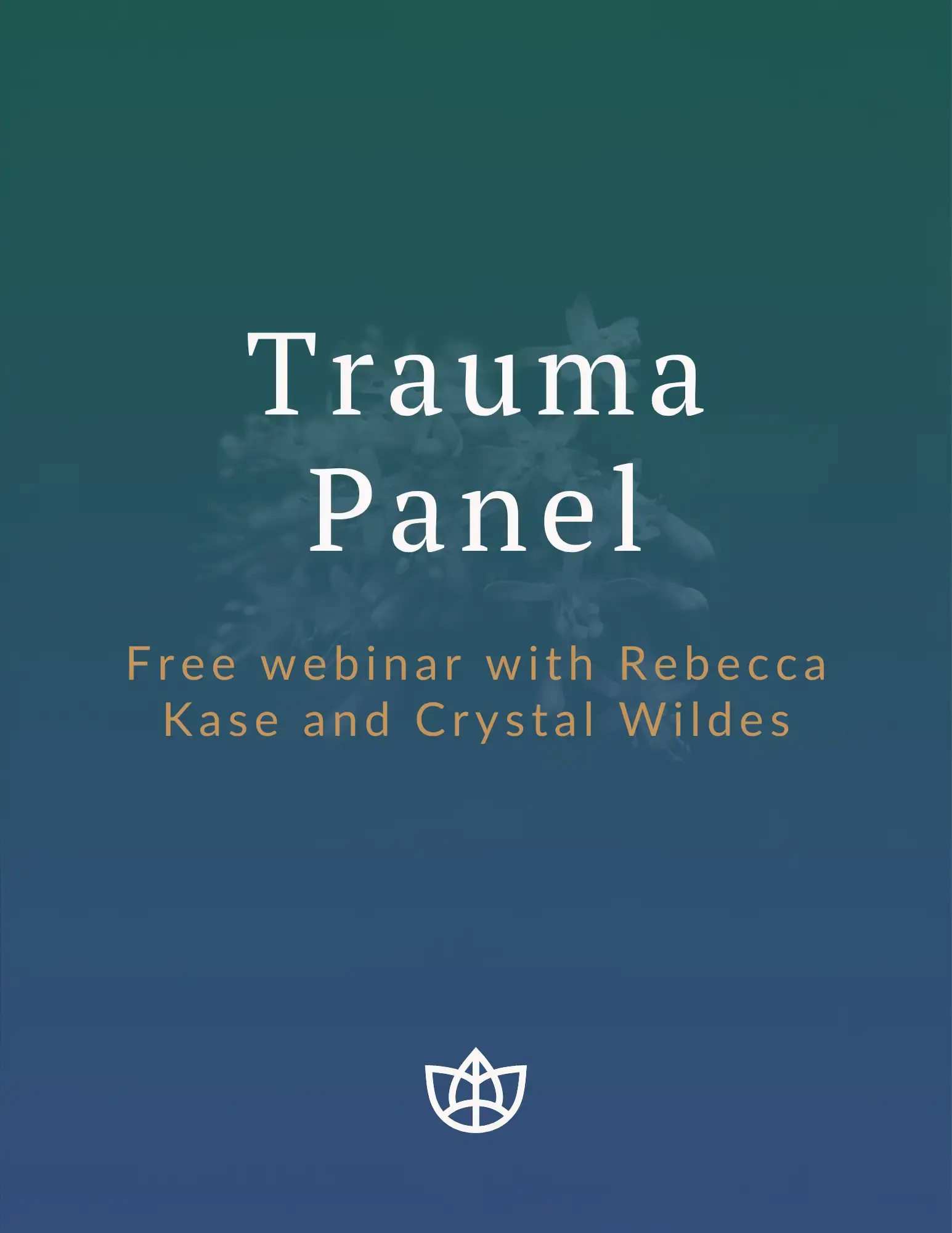 Trauma Panel free webinar with Rebecca Kase and Crystal Wildes