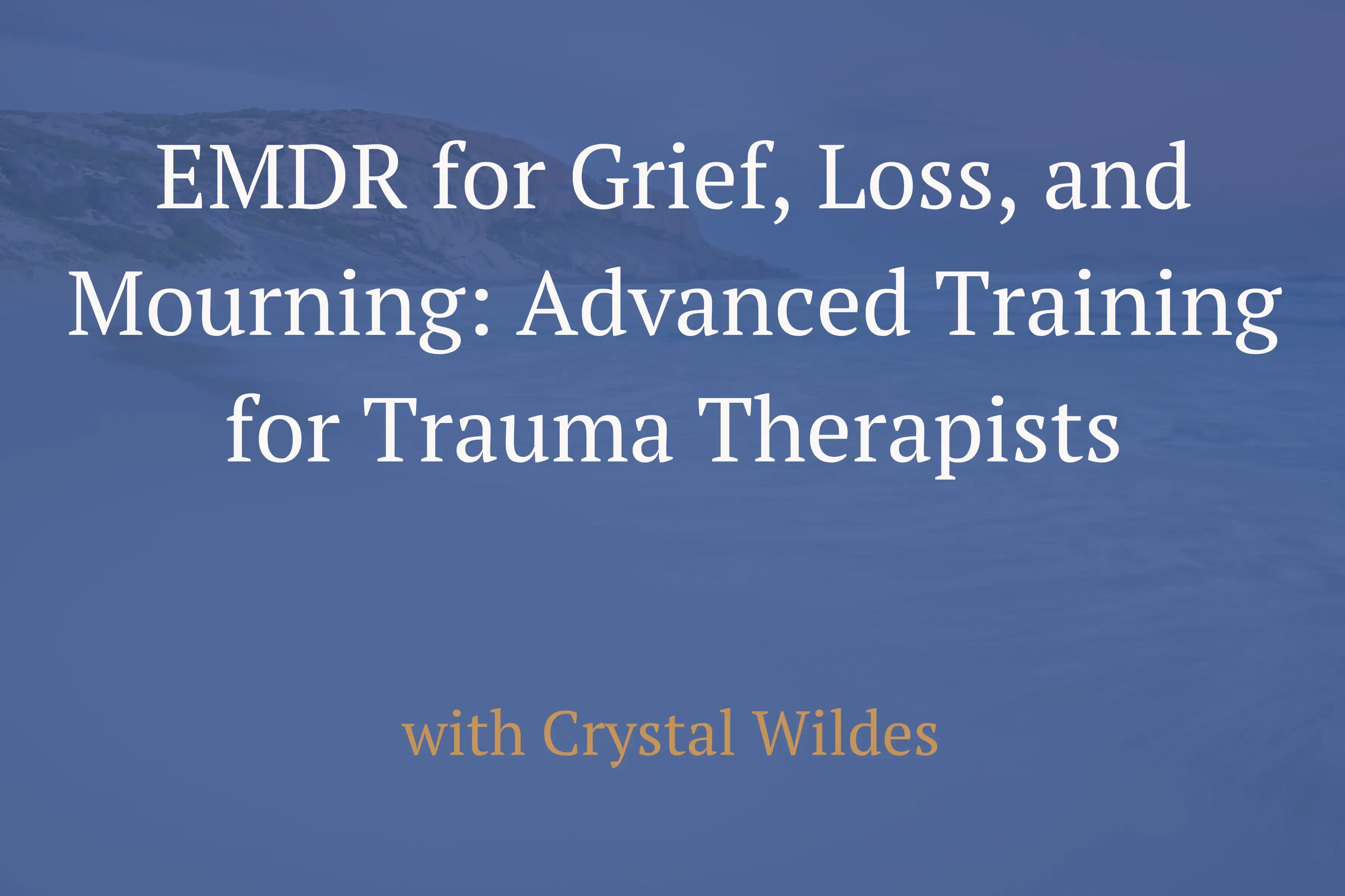 EMDR for Grief, Loss and Mourning: Honoring the Past, Healing the ...