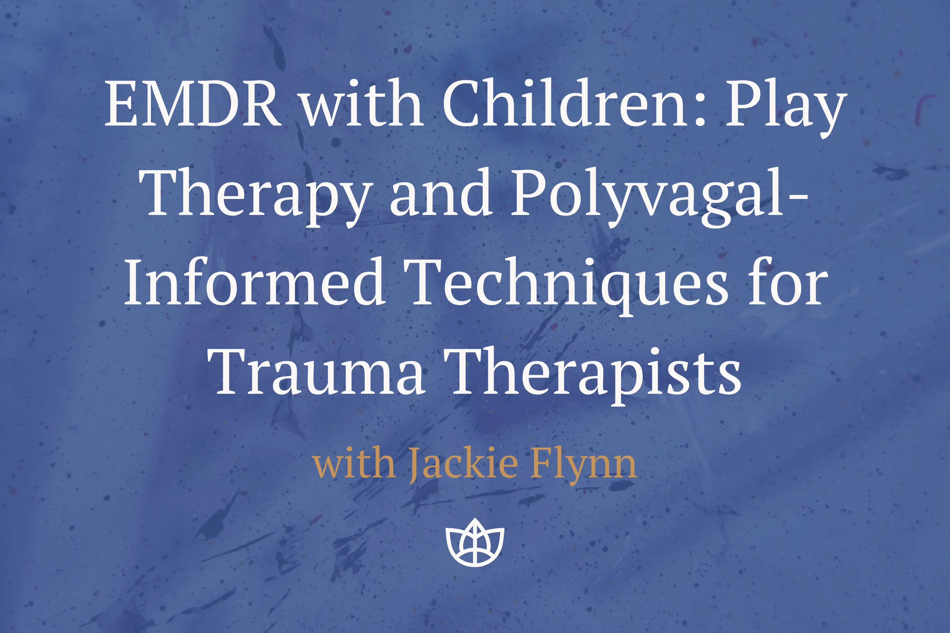 EMDR with Children: Play Therapy and Polyvagal-Informed Techniques for ...