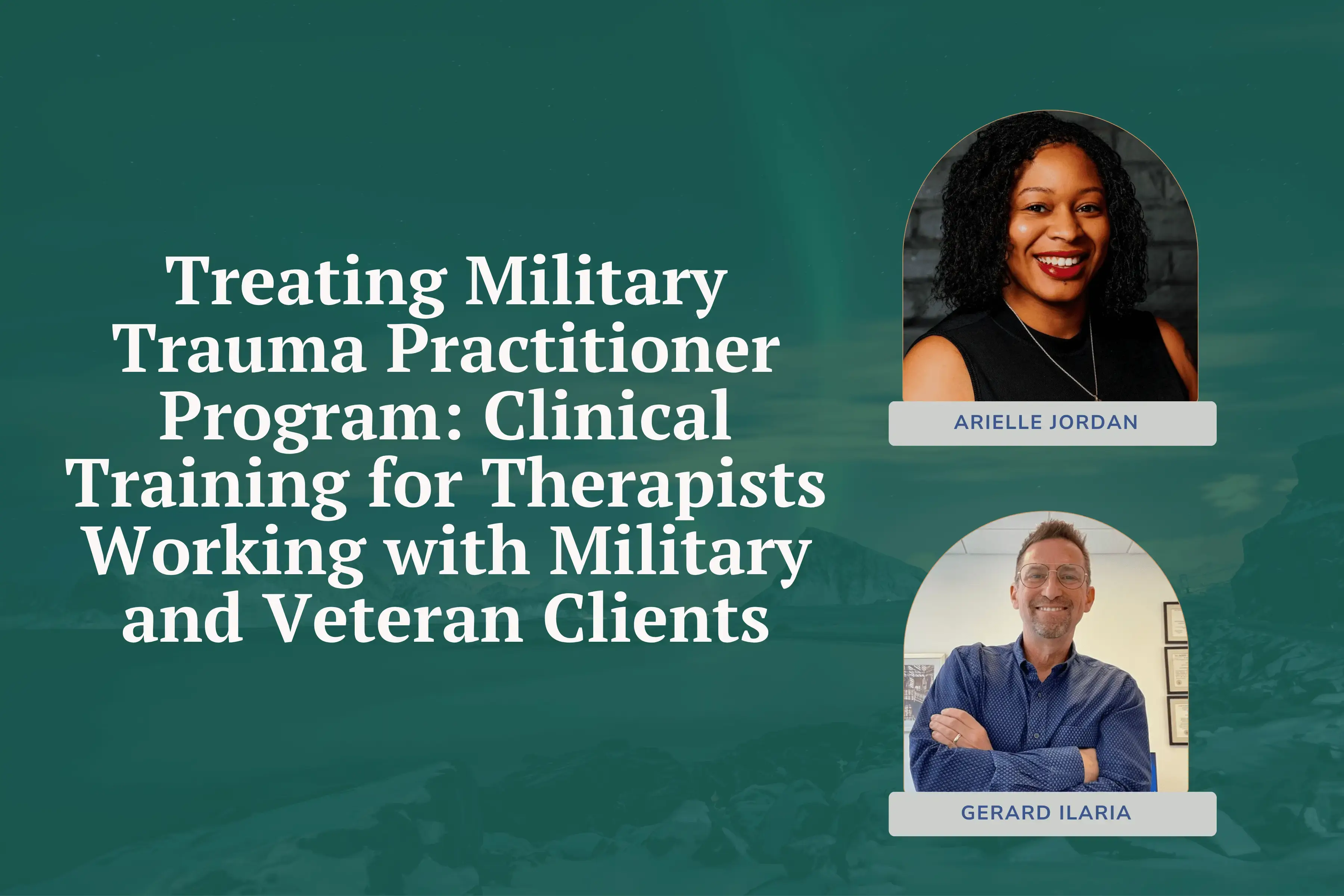 Treating Military Trauma Practitioner Program: Clinical Training for Therapists Working with Military and Veteran Clients